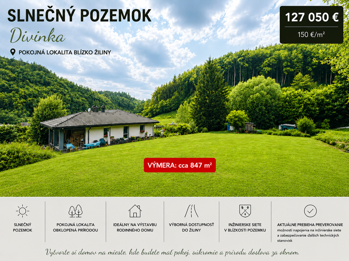 EXKLUZÍVNE: Výnimočný pozemok 847 m2 v obci Divinka, NÁDHERNÉ VÝHĽADY, 150 €/m2, CELKOM 127 050 €